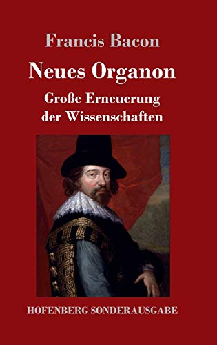 Neues Organon: Große Erneuerung der Wissenschaften [German] 3743710277 Book Cover