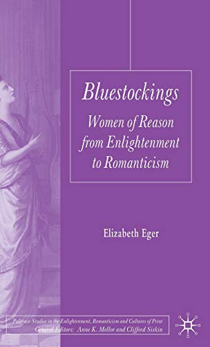 Bluestockings: Women of Reason from Enlightenment to Romanticism (Palgrave Studies in the Enlightenment, Romanticism and Cultures of Print)