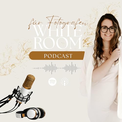 White Room - F&uuml;r Fotograf:innen, die mehr wollen: Kunden, Einkommen und Freiheit cover art