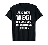 Orientierungstauchen TShirt Spruch Lustig Hobby T-Shirt