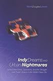  Indy Dreams and Urban Nightmares: Speed Merchants, Spectacle, and the Struggle over Public Space in The World Class City