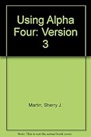 Using Alpha Four 3.0 1565295579 Book Cover