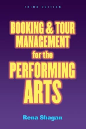 Booking and Tour Management for the Performing Arts 3rd Edition Booking and Tour Management for the Performing Arts 3rd Edition book cover