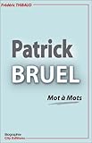 Patrik Bruel, mot &agrave; mots