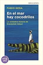 En el mar hay cocodrilos (edición escolar): La verdadera historia de Enaiatollah Akbari (Serie Infinita)