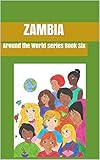 Zambia: Around the World series Book Six