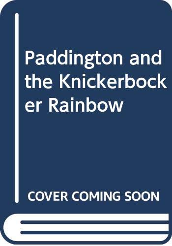 Paddington and the Knickerbocker Rainbow