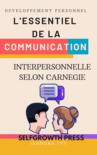 L'Essentiel de la Communication Interpersonnelle selon Carnegie