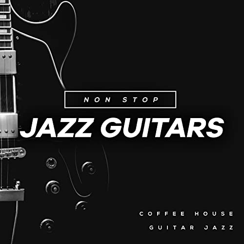 Non Stop Jazz Guitars Coffee House Guitar Jazz Digital Music