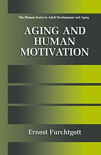 Aging and Human Motivation (The Springer Series in Adult Development and Aging)