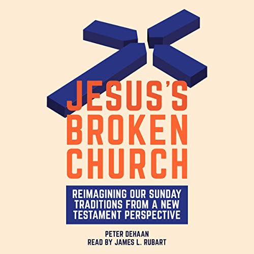 Jesus's Broken Church by Peter DeHaan episode artwork