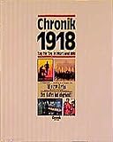  Chronik, Chronik 1918 (Chronik / Bibliothek des 20. Jahrhunderts. Tag für Tag in Wort und Bild)