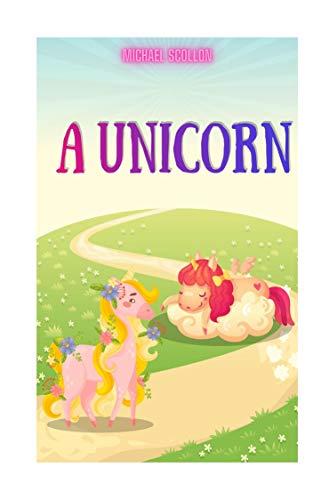 Books for kids: A Unicorn: Free Stories For Kids Ages 2-8 (Kids Books, Children's Books - Free Stories)