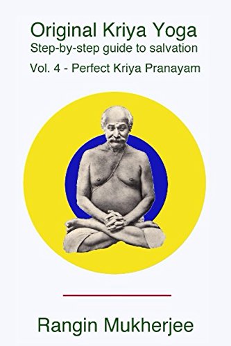 Original Kriya Yoga Volume IV: Step-by-step Guide to Salvation