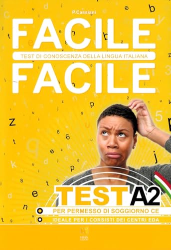 9788896568019 Facile facile test A2. Facile facile test di conoscenza della lingua italiana. Per permessi di soggiorno CE