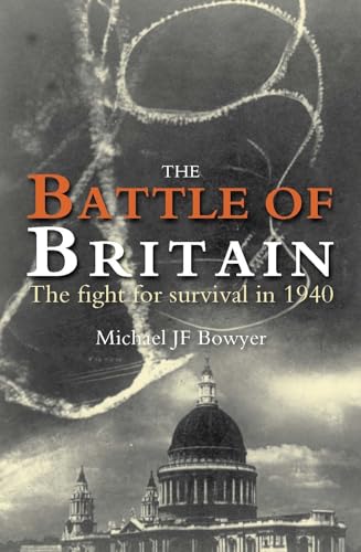 The Battle Of Britain: The Fight For Survival In 1940