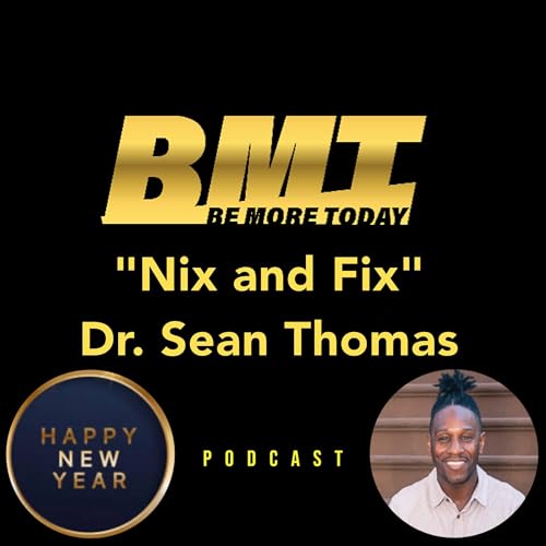 187: "Nix and Fix" featuring Dr. Sean Thomas