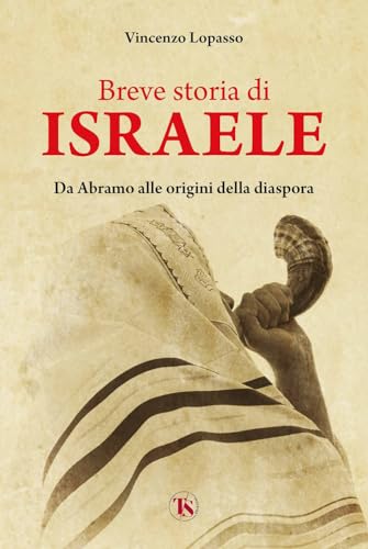 Breve storia di Israele. Da Abramo alle origini della diaspor