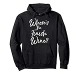 Photo Gallery funny wine pun joke cute saying where s the finish wine? felpa con cappuccio Photo Gallery funny wine pun joke cute saying where s the finish wine? felpa con cappuccio