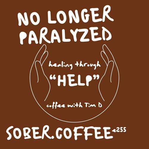 No Longer Paralyzed- healing through &ldquo;help.&rdquo; - cofffee with Tim D