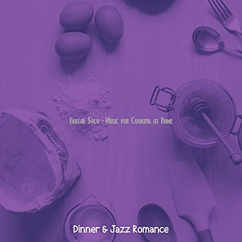 Guitar Solo - Music for Cooking at Home de Dinner & Jazz Romance en ...
