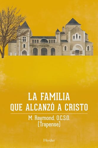 Familia que alcanzó a Cristo. La saga de Citeaux (fuera de colección)