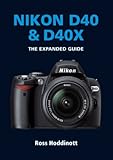  Nikon D40 and D40X (Expanded Guide S.)