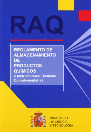Raq : Reglamento de almacenamiento de productos químicos e Instrucciones Técnicas Complementarias (ITC) (Leyes, normas y reglamentos)