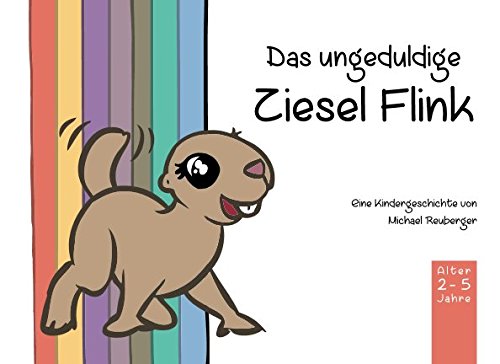 Das ungeduldige Ziesel Flink