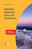 UNESCO Weltnaturerbe und Tourismus: Tourismus kompakt - Gabriele M. Knoll 