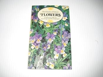 Hardcover The Glories of Nature: Flowers Book
