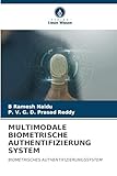 MULTIMODALE BIOMETRISCHE AUTHENTIFIZIERUNG SYSTEM: BIOMETRISCHES AUTHENTIFIZIERUNGSSYSTEM