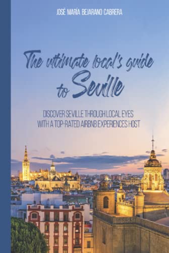 The ultimate local's guide to Seville