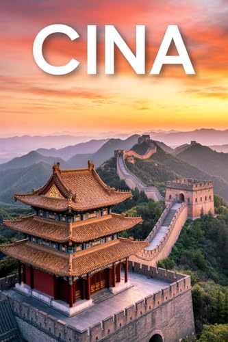  GUIDA CINA - Tutto ciò di cui hai Davvero Bisogno: Itinerari Dettagliati Giorno per Giorno, Luoghi Segreti Mozzafiato e Consigli Strategici da Insider per Vivere la Cina come un Local