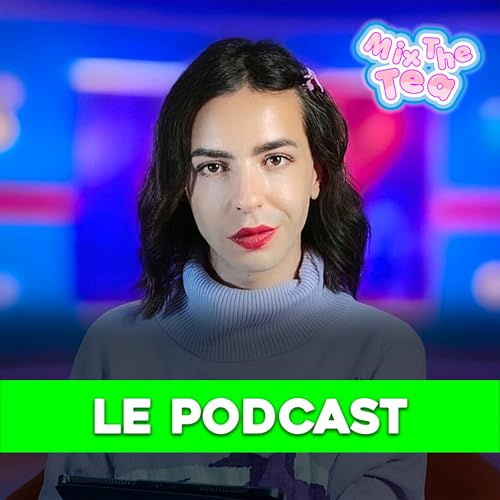 Couverture de Mix The Tea : Les Actualités Télé-Réalité et People