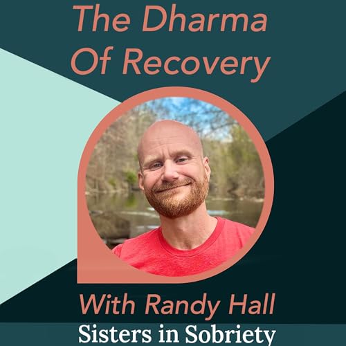 Couverture de The Dharma of Recovery With Randy Hall