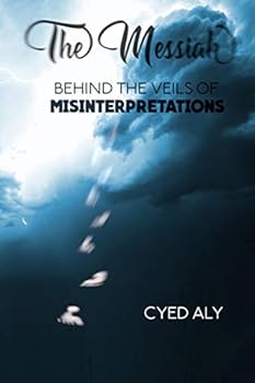 Paperback The Messiah: Behind The Veils Of Misinterpretations Book