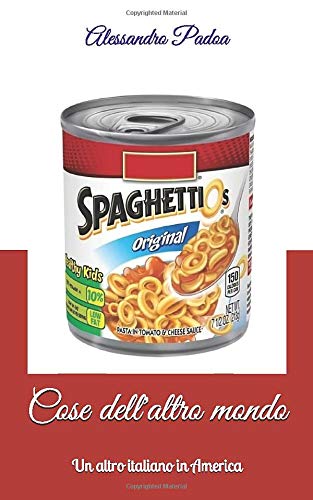 Cose dell'altro mondo: Un altro italiano in America (Italian Edition)