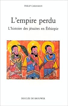 Paperback L'Empire perdu : L'Histoire des jésuites en Ethiopie [French] Book