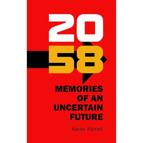 2058. Memories of an Uncertain Future Audiobook By Xavier Klonef cover art