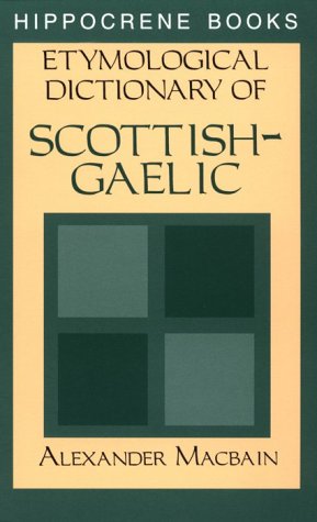 Etymological Dictionary of Scottish-Gaelic: MacBain, Alexander ...