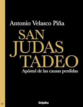 Paperback San Judas Tadeo / Saint Jude: Apostol De Las Causas Perdidas / Apostle of Lost Causes (Spanish Edition) [Spanish] Book