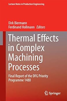 Hardcover Thermal Effects in Complex Machining Processes: Final Report of the Dfg Priority Programme 1480 Book