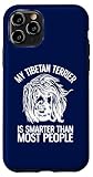 Fácil instalación Mi Terrier Tibetano es más Inteligente Que la mayoría de la Gente Carcasa para iPhone 11 Pro