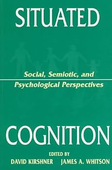 Paperback Situated Cognition: Social, Semiotic, and Psychological Perspectives Book