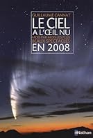 Le ciel à l'oeil nu : Mois par mois les plus beaux spectacles en 2008 2092781227 Book Cover