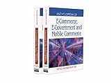 Encyclopedia of E-Commerce, E-Government And Mobile Commerce