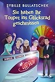 Sie haben Ihr Toupet ins Glücksrad geschmissen: Brüllend komisch und mit viel Herz | Pflägerin der Herzen Sybille Bullatschek mit neuen Abenteuern aus dem Seniorenheim (Haus Sonnenuntergang 3)