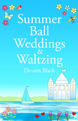 Summer Ball Weddings & Waltzing: Romance at the Castle on the Scottish Island (Scottish Highlands & Island Romance series)