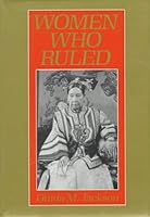 Women who ruled: A biographical encyclopedia 0760708851 Book Cover